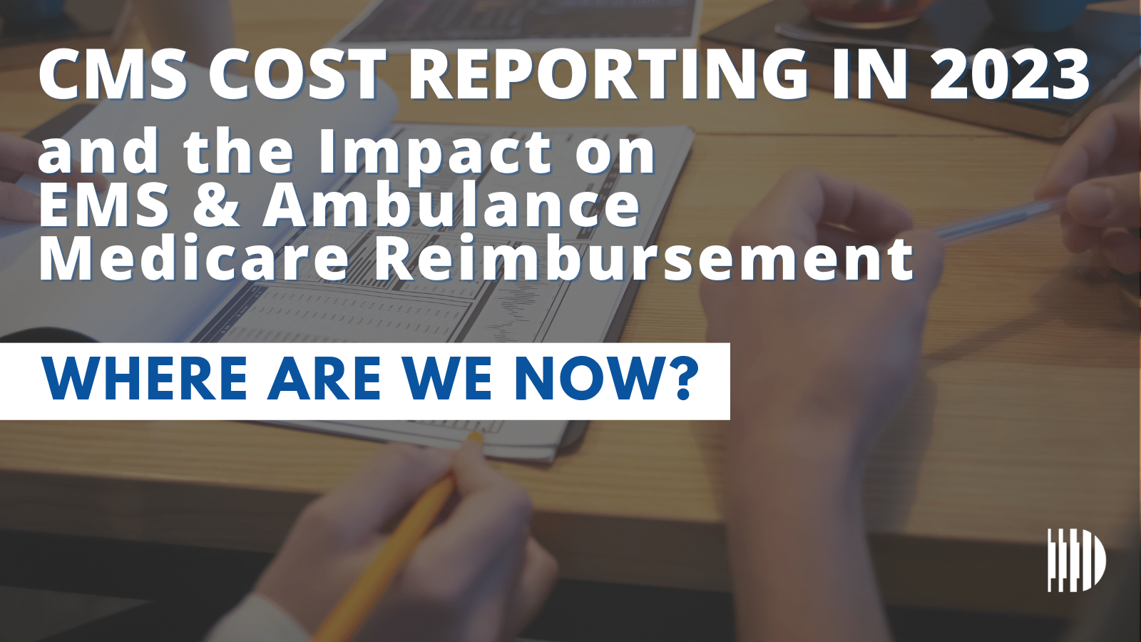 CMS Cost Reporting for EMS and Ambulance Medicare Reimbursement Where
